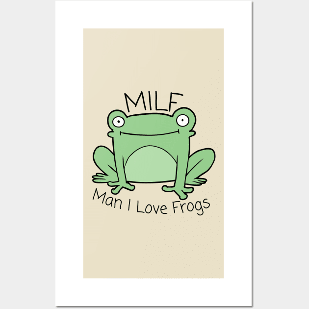 Man I Love Frogs Wall Art by casualism